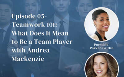 Teamwork 101: What Does it Mean to be a Team Player with Andrea MacKenzie