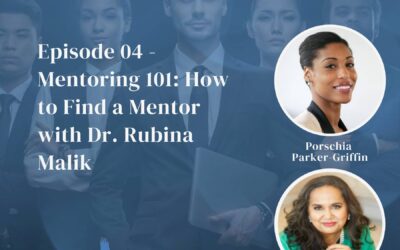 Mentoring 101: How to Find a Mentor with Dr. Rubina Malik