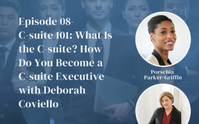 C-Suite 101: What is the C-Suite? How Do You Become a C-Suite Executive with Deborah Coviello