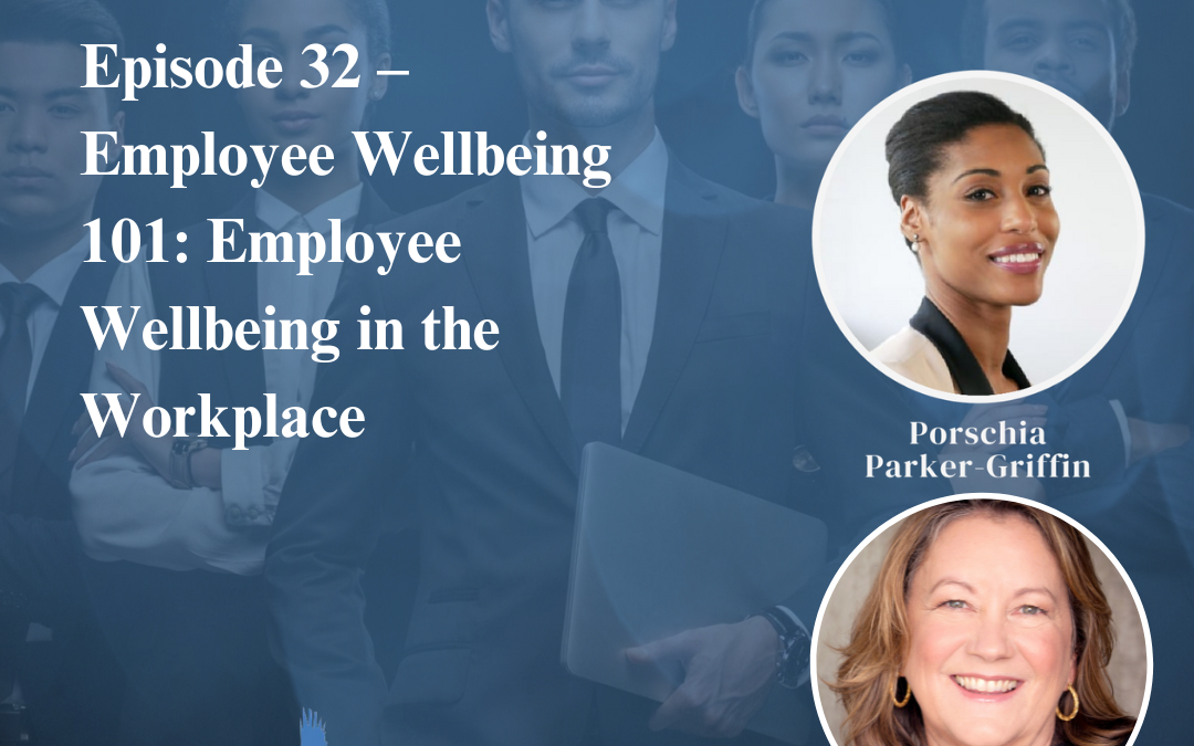 Employee Wellbeing 101: Employee Wellbeing in the Workplace with Dr. Linda Hoopes